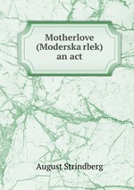 Motherlove (Moderskarlek) an act
