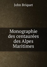 Monographie des centaures des Alpes Maritimes