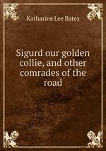 Sigurd our golden collie, and other comrades of the road