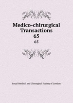 Medico-chirurgical Transactions. 65
