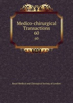 Medico-chirurgical Transactions. 60
