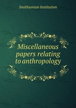 Miscellaneous papers relating to anthropology
