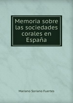 Memoria sobre las sociedades corales en Espaa