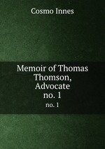 Memoir of Thomas Thomson, Advocate. no. 1