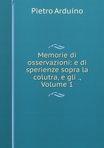 Memorie di osservazioni: e di sperienze sopra la colutra, e gli ., Volume 1