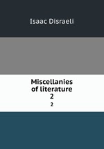 Miscellanies of literature. 2