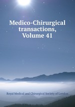 Medico-Chirurgical transactions, Volume 41