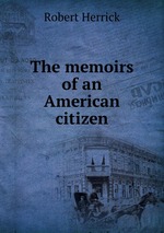 The memoirs of an American citizen