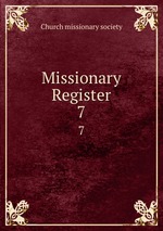 Missionary Register. 7