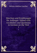 Mrchen und Erzhlungen fr Anfnger: Edited with vocabulary and Questions in German on the Text. 1