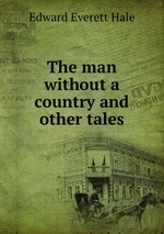 The man without a country and other tales