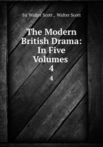 The Modern British Drama: In Five Volumes .. 4