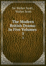The Modern British Drama: In Five Volumes .. 5