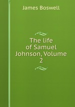 The life of Samuel Johnson, Volume 2