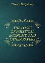THE LOGIC OF POLITICAL ECONOMY, AND OTHER PAPERS