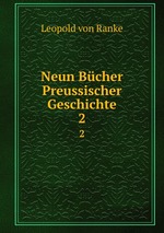 Neun Bcher Preussischer Geschichte. 2