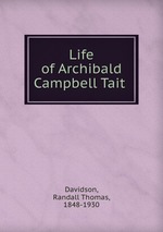 Life of Archibald Campbell Tait