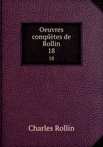 Oeuvres compltes de Rollin. 18