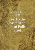 Leszko the bastard : a tale of Polish grief