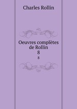 Oeuvres compltes de Rollin. 8