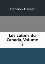 Les colons du Canada, Volume 2