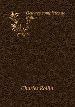 Oeuvres compltes de Rollin. 27