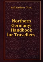 Northern Germany: Handbook for Travellers