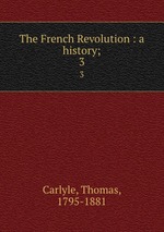 The French Revolution : a history;. 3