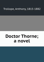 Doctor Thorne; a novel