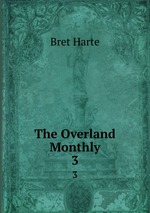 The Overland Monthly. 3