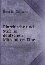 Pfarrkirche und Stift im deutschen Mittelalter: Eine