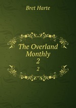 The Overland Monthly. 2
