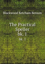 The Practical Speller. bk. 1