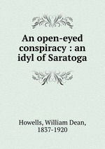 An open-eyed conspiracy : an idyl of Saratoga