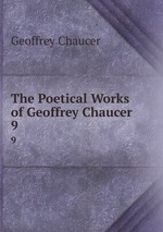 The Poetical Works of Geoffrey Chaucer. 9
