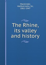 The Rhine, its valley and history