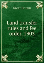 Land transfer rules and fee order, 1903