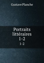 Portraits littraires. 1-2