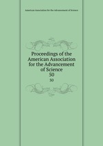 Proceedings of the American Association for the Advancement of Science. 50