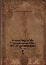 Proceedings of the American Association for the Advancement of Science. 44