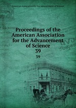 Proceedings of the American Association for the Advancement of Science. 39