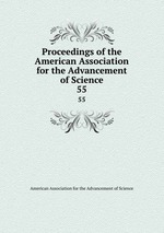 Proceedings of the American Association for the Advancement of Science. 55
