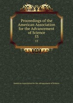 Proceedings of the American Association for the Advancement of Science. 53