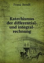 Katechismus der differential- und integral-rechnung