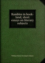 Rambles in book-land; short essays on literary subjects