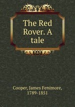 The Red Rover. A tale
