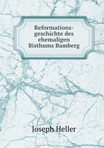Reformations-geschichte des ehemaligen Bisthums Bamberg