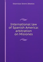 International law of Spanish America: arbitration on Misiones