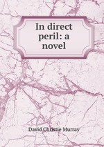 In direct peril: a novel