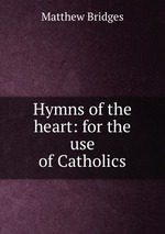 Hymns of the heart: for the use of Catholics